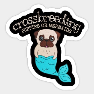 crossbreeding : puppies or mermaids Sticker